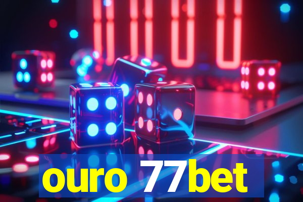 ouro 77bet