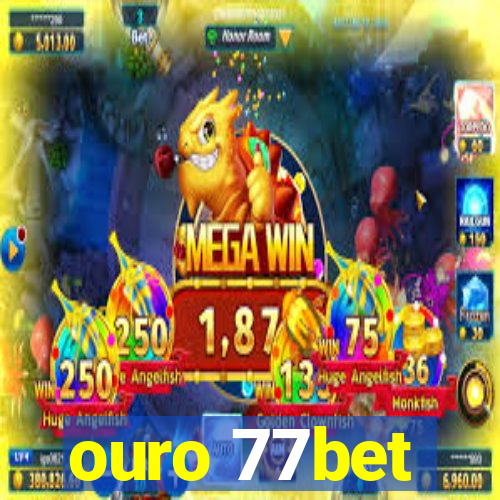 ouro 77bet