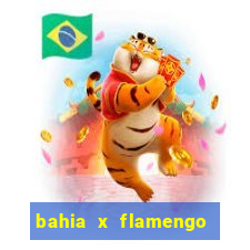 bahia x flamengo ao vivo hd