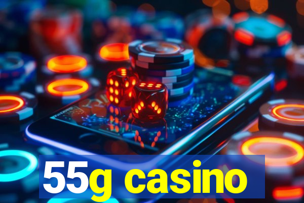 55g casino