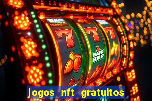 jogos nft gratuitos que pagam