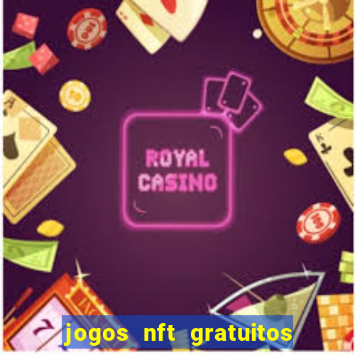 jogos nft gratuitos que pagam