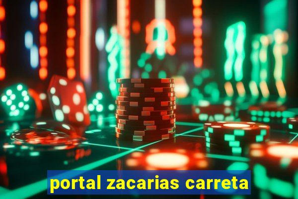 portal zacarias carreta