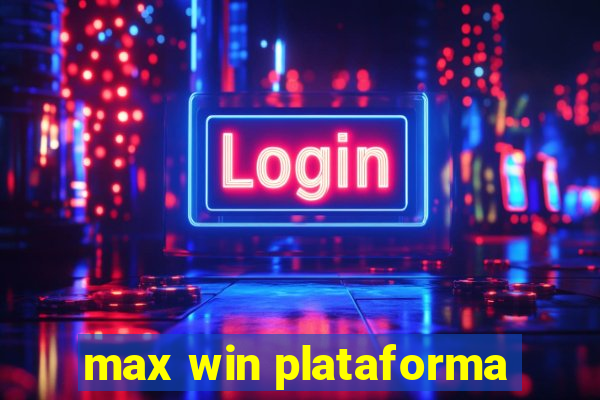 max win plataforma