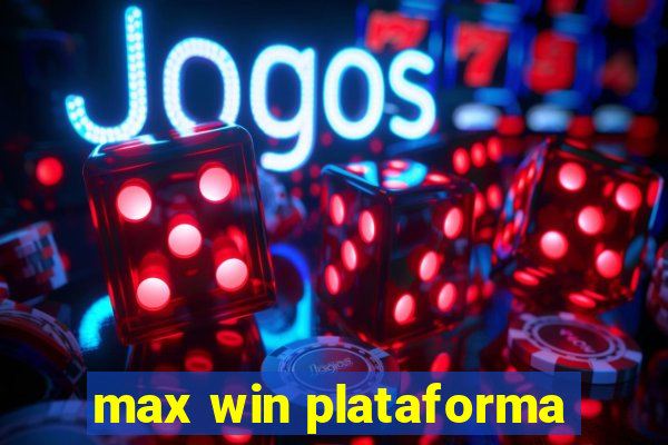 max win plataforma