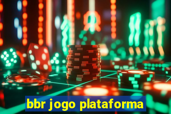 bbr jogo plataforma