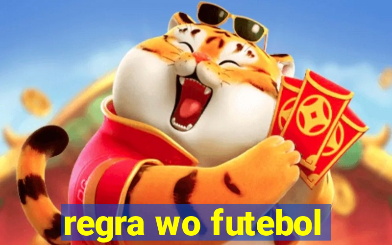 regra wo futebol