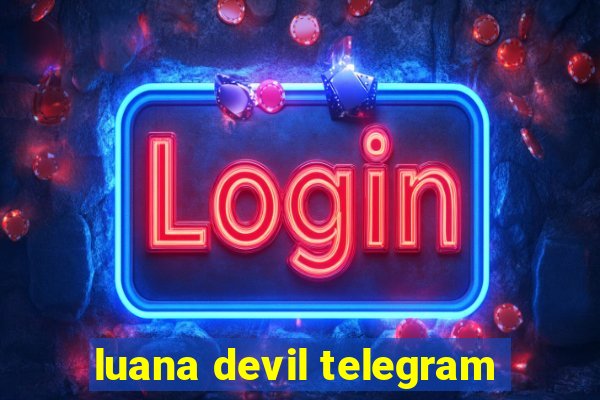 luana devil telegram