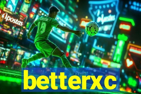 betterxc