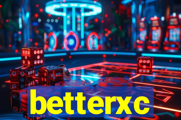 betterxc