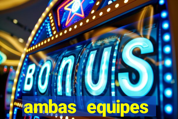 ambas equipes marcam ou mais de 2.5