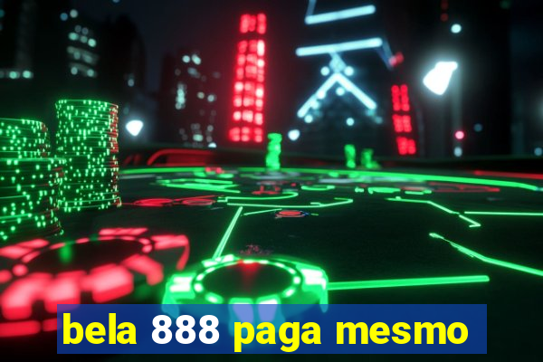 bela 888 paga mesmo