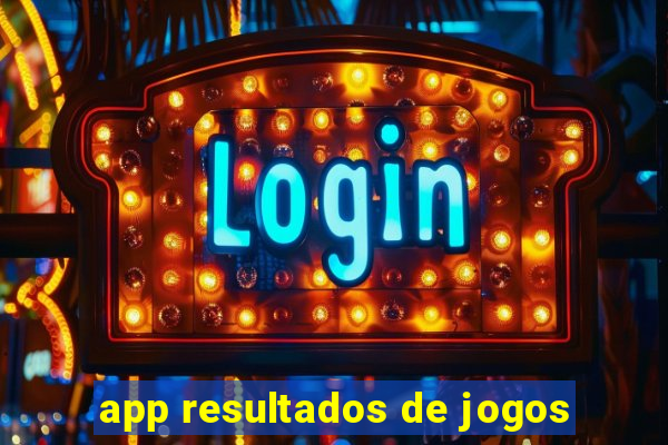 app resultados de jogos