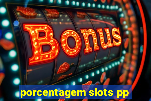 porcentagem slots pp