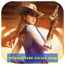 universidade aurora coop