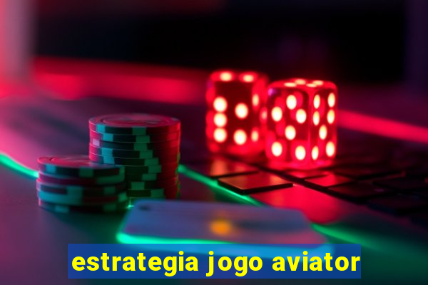 estrategia jogo aviator