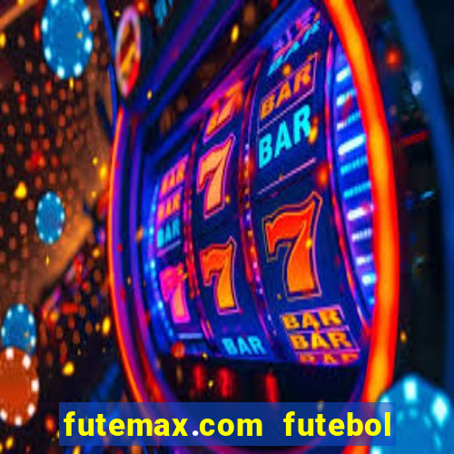 futemax.com futebol ao vivo