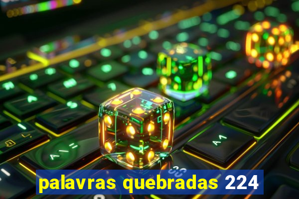 palavras quebradas 224