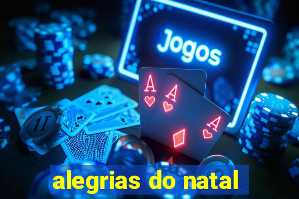 alegrias do natal