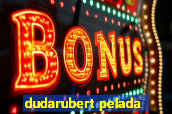 dudarubert pelada