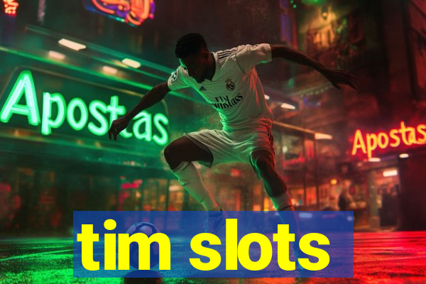 tim slots