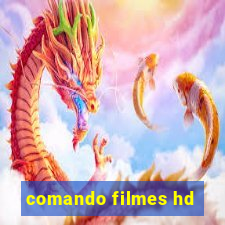 comando filmes hd