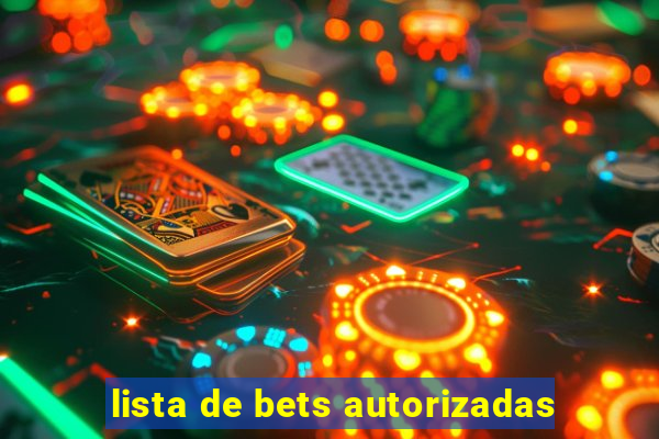 lista de bets autorizadas