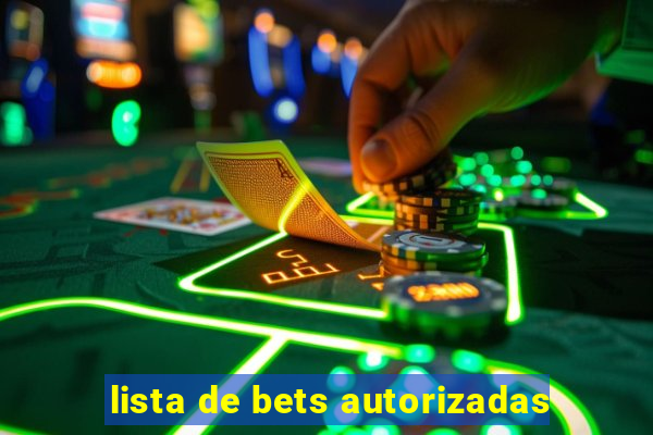 lista de bets autorizadas