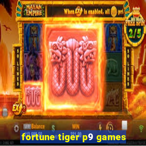 fortune tiger p9 games