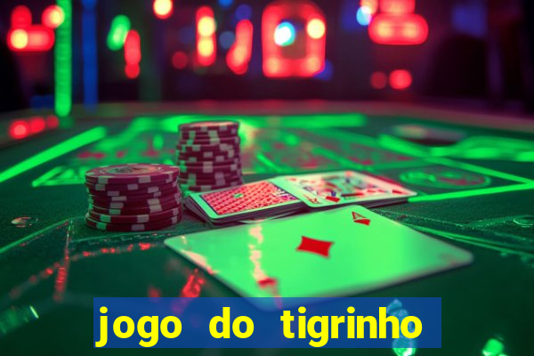 jogo do tigrinho aposta minima