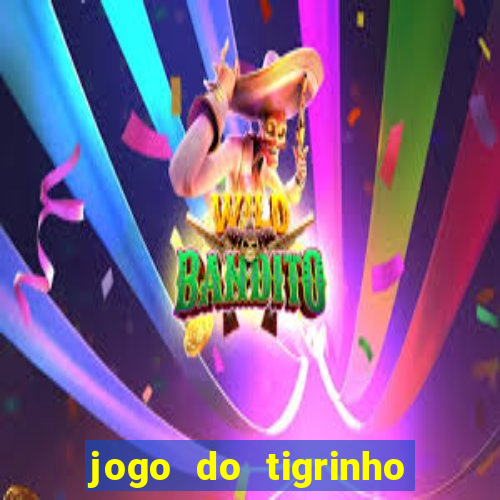 jogo do tigrinho aposta minima