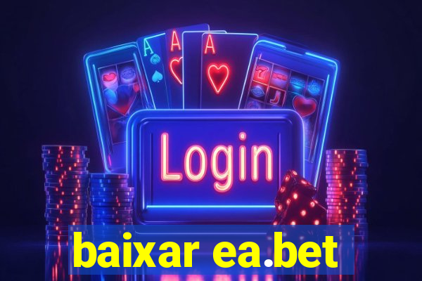 baixar ea.bet