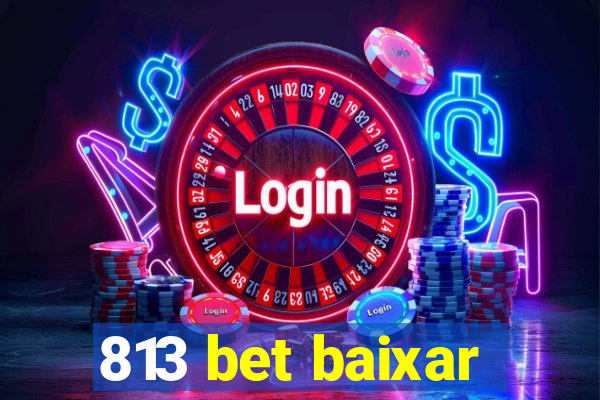 813 bet baixar