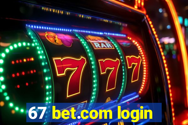 67 bet.com login