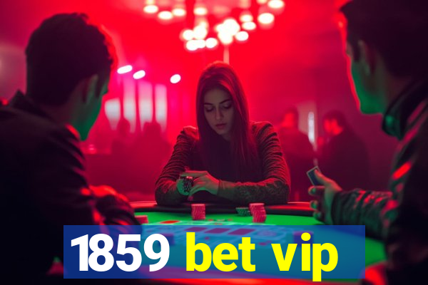 1859 bet vip