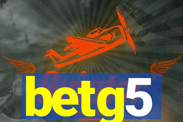 betg5