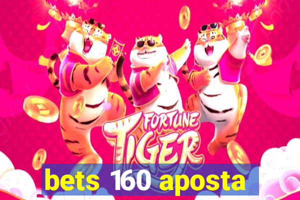 bets 160 aposta