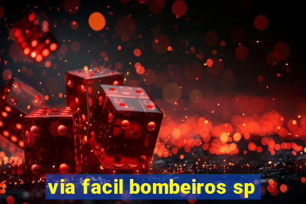 via facil bombeiros sp