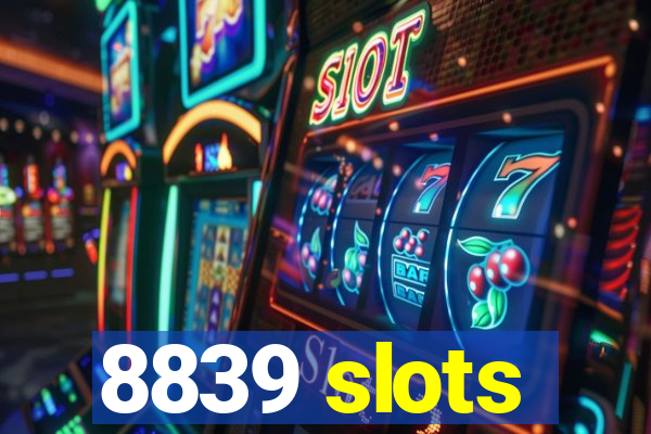 8839 slots