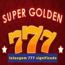 tatuagem 777 significado