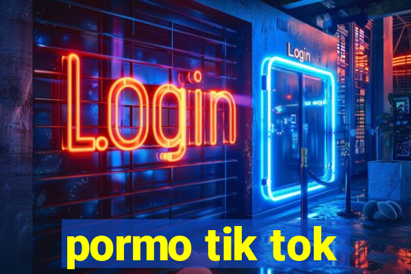 pormo tik tok