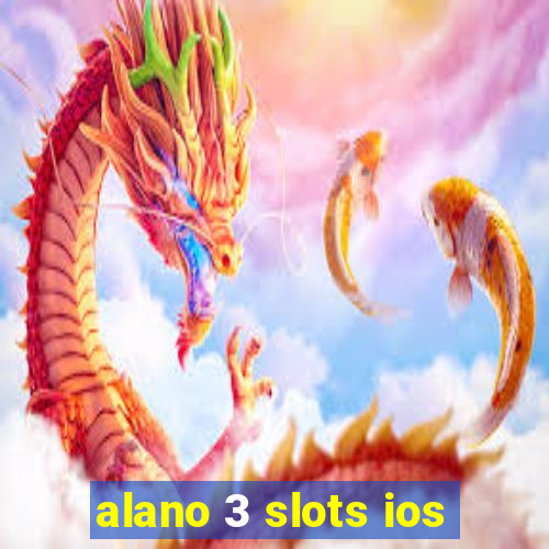 alano 3 slots ios