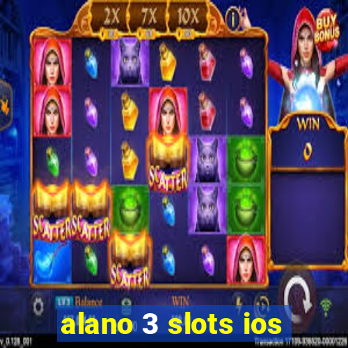 alano 3 slots ios