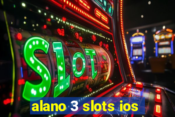 alano 3 slots ios