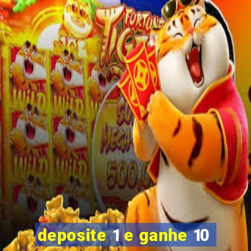 deposite 1 e ganhe 10