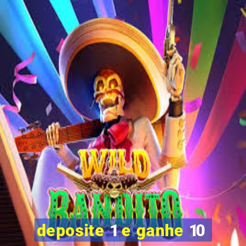 deposite 1 e ganhe 10