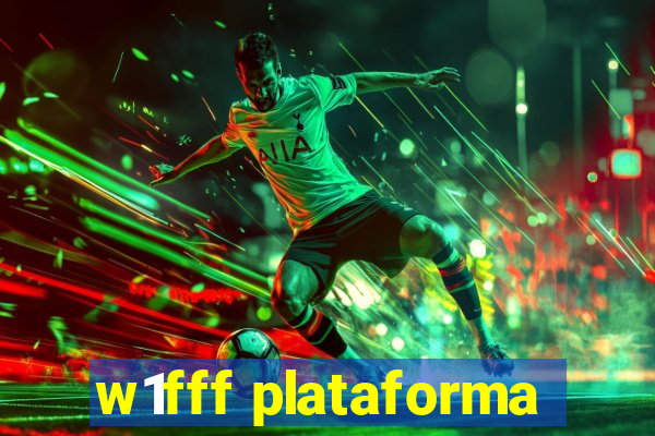 w1fff plataforma