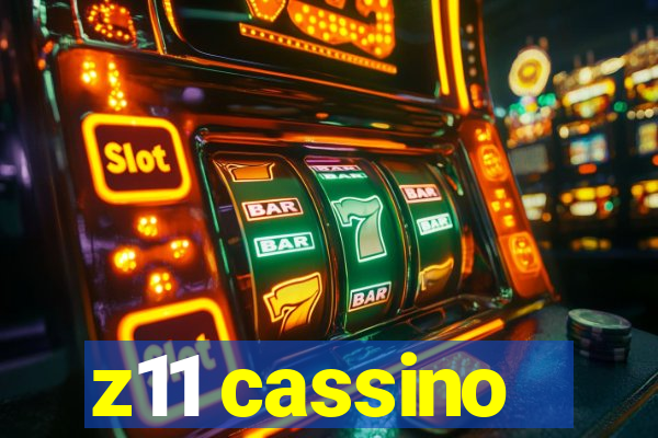 z11 cassino