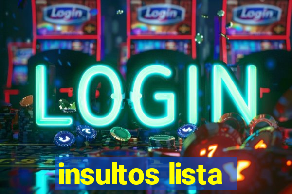 insultos lista