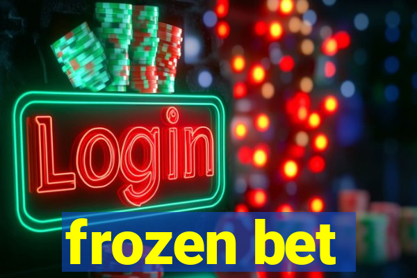 frozen bet